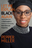 (BPRW) AWARD-WINNING MARKET RESEARCHER PENS COMPELLING BOOK THAT SHARES PROVEN FORMULA FOR UNDERSTANDING & REACHING BLACK CONSUMERS